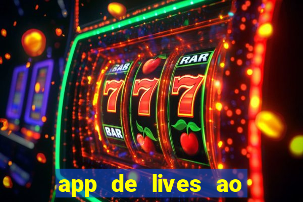 app de lives ao vivo 18